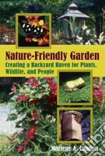 The Nature-Friendly Garden libro in lingua di Condon Marlene A.