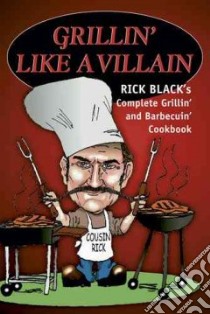 Grillin' Like a Villain libro in lingua di Black Rick