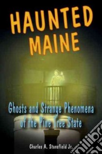 Haunted Maine libro in lingua di Stansfield Charles A.