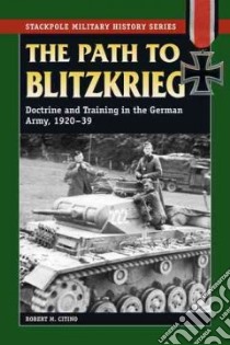 Path to Blitzkrieg libro in lingua di Citino Robert M.