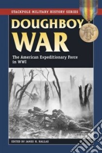 Doughboy War libro in lingua di Hallas James H. (EDT)