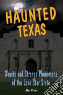 Haunted Texas libro in lingua di Brown Alan, Wiggins Heather Adel (ILT)