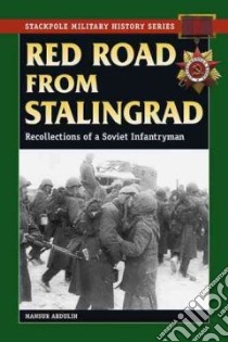 Red Road From Stalingrad libro in lingua di Abdulin Mansur