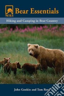 Nols Bear Essentials libro in lingua di Gookin John, Reed Tom