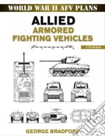 Allied Armored Fighting Vehicles 1:72 Scale libro in lingua di Bradford George R.