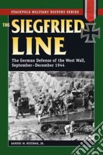 The Siegfried Line libro in lingua di Mitcham Samuel W. Jr.