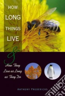 How Long Things Live libro in lingua di Fredericks Anthony D.