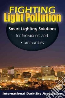 Fighting Light Pollution libro in lingua di International Dark-sky Association (COR)