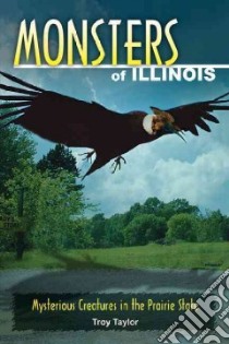 Monsters of Illinois libro in lingua di Taylor Troy