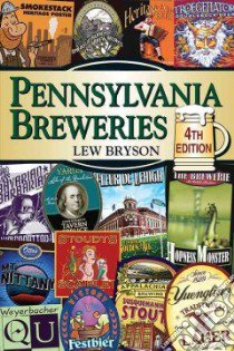 Pennsylvania Breweries libro in lingua di Bryson Lew