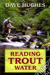 Reading Trout Water libro in lingua di Hughes Dave