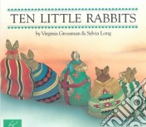 Ten Little Rabbits libro in lingua di Grossman Virginia, Long Sylvia (ILT)