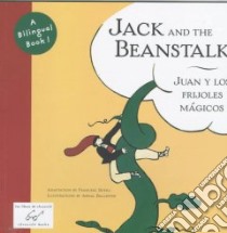 Jack and the Beanstalk/Juan Y Los Frijoles Magicos libro in lingua di Mata Marta, Ballester Arnal (ILT), Alejandro Alis (TRN), Bofill Francesc