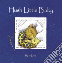 Hush Little Baby libro in lingua di Long Sylvia