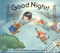 Good Night libro in lingua di Masurel Claire, Henry Marie H. (ILT)