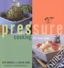 Pressure Cooking for Everyone libro in lingua di Rodgers Rick, Ward Arlene, Russell Kathryn (PHT)