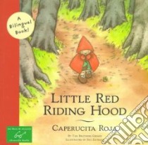 Little Red Riding Hood libro in lingua di Grimm Jacob (EDT), Roja Caperucita, Estrada Pau (ILT)