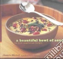 A Beautiful Bowl of Soup libro in lingua di Mitchell Paulette, Meppem William (PHT)
