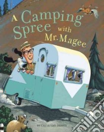 A Camping Spree With Mr. Magee libro in lingua di Van Dusen Chris