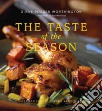 The Taste Of The Season libro in lingua di Worthington Diane Rossen