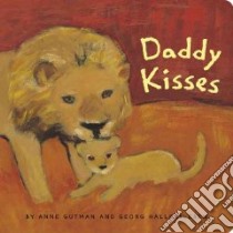Daddy Kisses libro in lingua di Gutman Anne, Hallensleben Georg (ILT)