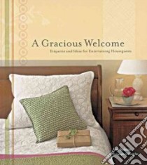 A Gracious Welcome libro in lingua di Nebens Amy M., An Sang (PHT), Brathwaite Philippa (CON)