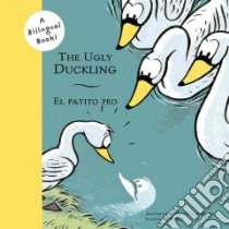 The Ugly Duckling/el Patito Feo libro in lingua di Escardo I Bas Merce, Max (ILT)