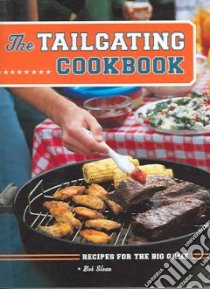The Tailgating Cookbook libro in lingua di Sloan Bob