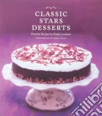 Classic Stars Desserts libro in lingua di Luchetti Emily