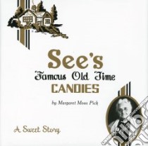 See's Famous Old Time Candies libro in lingua di Pick Margaret Moos