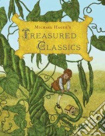 Michael Hague's Treasured Classics libro in lingua di Hague Michael