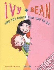 Ivy + Bean and the Ghost That Had to Go libro in lingua di Barrows Annie, Blackall Sophie (ILT)