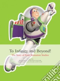 To Infinity and Beyond! libro in lingua di Paik Karen, Iwerks Leslie (CON), Lasseter John (FRW), Jobs Steve (FRW), Catmull Ed (FRW)