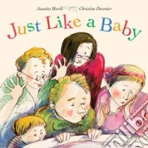 Just Like a Baby libro in lingua di Havill Juanita, Davenier Christine (ILT)