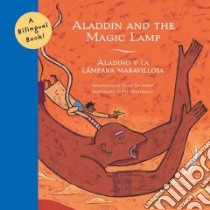 Aladdin And the Magic Lamp/ Aladino Y La Lampara Maravillosa libro in lingua di Vallverdu Josep, Montserrat Pep (ILT)
