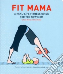 Fit Mama libro in lingua di Denney Stacy, Hodson Kate