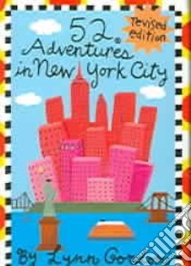 52 Adventures in New York libro in lingua di Gordon Lynn