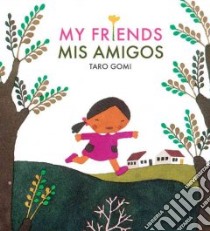 My Friends/mis Amigos libro in lingua di Gomi Taro, Gomi Taro (ILT)