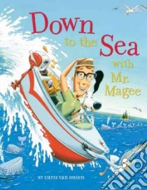 Down to the Sea With Mr Magee libro in lingua di Van Dusen Chris