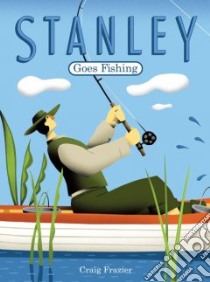 Stanley Goes Fishing libro in lingua di Frazier Craig