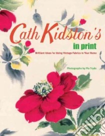 Cath Kidston's in Print libro in lingua di Kidston Cath, Tryde Pia (PHT)