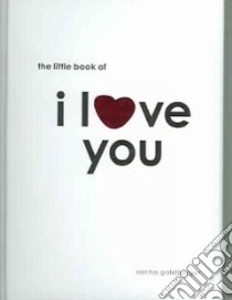 The Little Book of I Love You libro in lingua di Goldberger Sacha