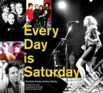 Every Day Is Saturday libro in lingua di Ellenby Peter