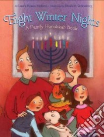 Eight Winter Nights libro in lingua di Melmed Laura Krauss, Schlossberg Elisabeth (ILT)