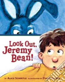 Look Out, Jeremy Bean! libro in lingua di Schertle Alice, Slonim David (ILT)