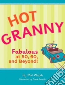 Hot Granny libro in lingua di Walsh Mel, Gonzales Chuck (ILT)