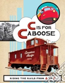 C Is for Caboose libro in lingua di Todd Traci N.