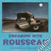Dreaming With Rousseau libro in lingua di Merberg Julie, Bober Suzanne