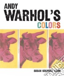 Andy Warhol's Colors libro in lingua di Rubin Susan Goldman