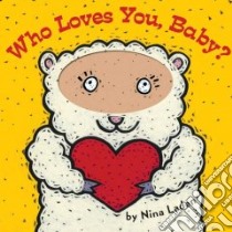 Who Loves You Baby? libro in lingua di Laden Nina